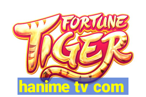 hanime tv com